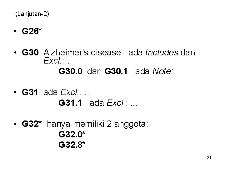 (Lanjutan-2) • G 26* • G 30 Alzheimer’s disease ada Includes dan Excl. :