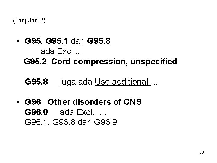 (Lanjutan-2) • G 95, G 95. 1 dan G 95. 8 ada Excl. :