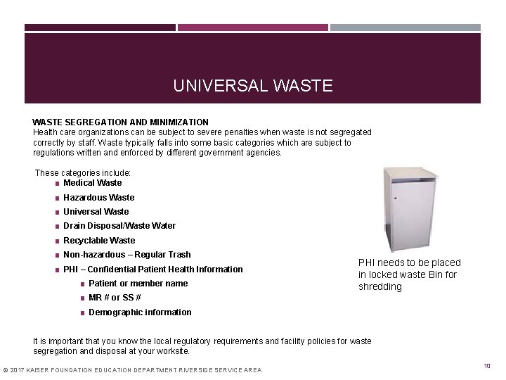 UNIVERSAL WASTE SEGREGATION AND MINIMIZATION Health care organizations can be subject to severe penalties