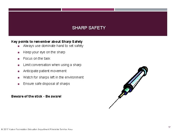 SHARP SAFETY Key points to remember about Sharp Safety ■ Always use dominate hand
