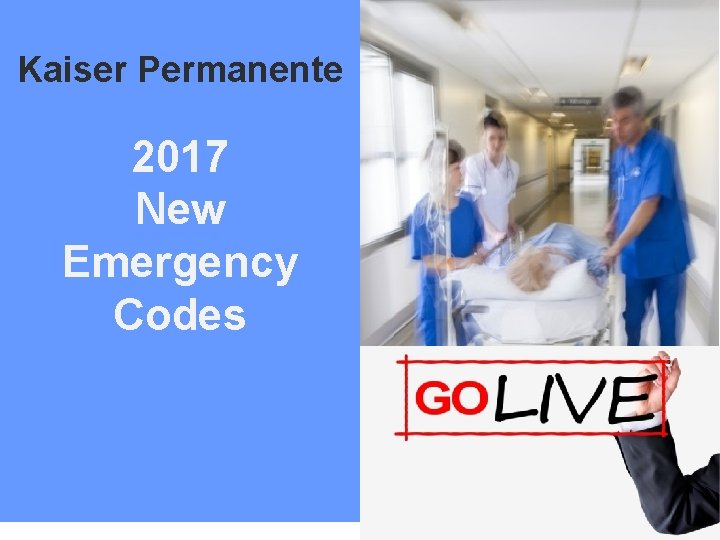 Kaiser Permanente 2017 New Emergency Codes 