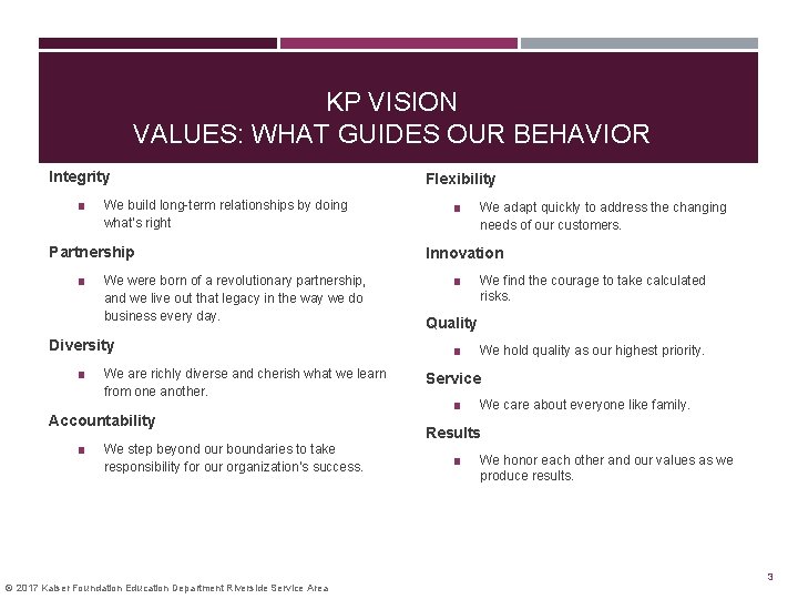 KP VISION VALUES: WHAT GUIDES OUR BEHAVIOR Integrity ■ We build long-term relationships by