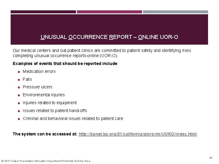 UNUSUAL OCCURRENCE REPORT – ONLINE UOR-O Our medical centers and out-patient clinics are committed