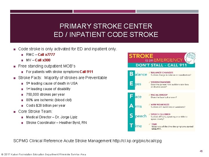 PRIMARY STROKE CENTER ED / INPATIENT CODE STROKE ■ Code stroke is only activated