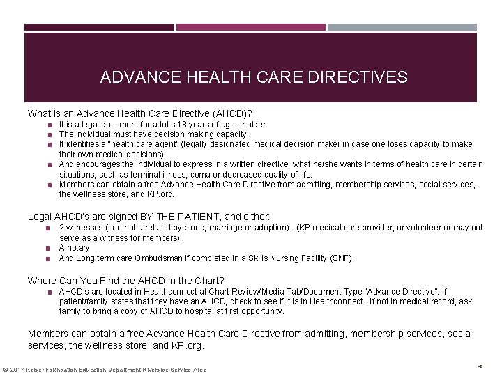 ADVANCE HEALTH CARE DIRECTIVES What is an Advance Health Care Directive (AHCD)? ■ It
