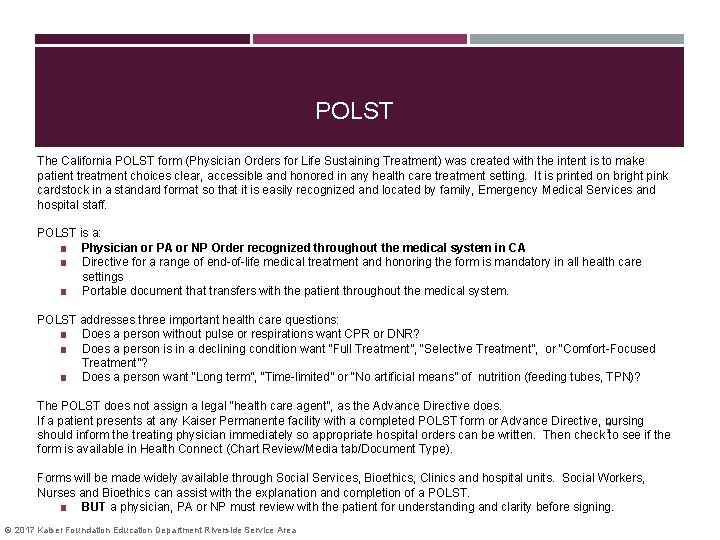 POLST The California POLST form (Physician Orders for Life Sustaining Treatment) was created with