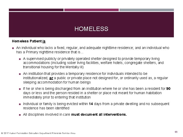 HOMELESS Homeless Patient is ■ An individual who lacks a fixed, regular, and adequate