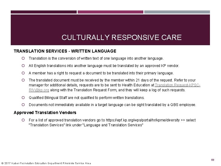  CULTURALLY RESPONSIVE CARE TRANSLATION SERVICES - WRITTEN LANGUAGE Translation is the conversion of