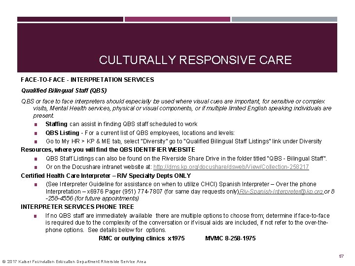  CULTURALLY RESPONSIVE CARE FACE-TO-FACE - INTERPRETATION SERVICES Qualified Bilingual Staff (QBS) QBS or