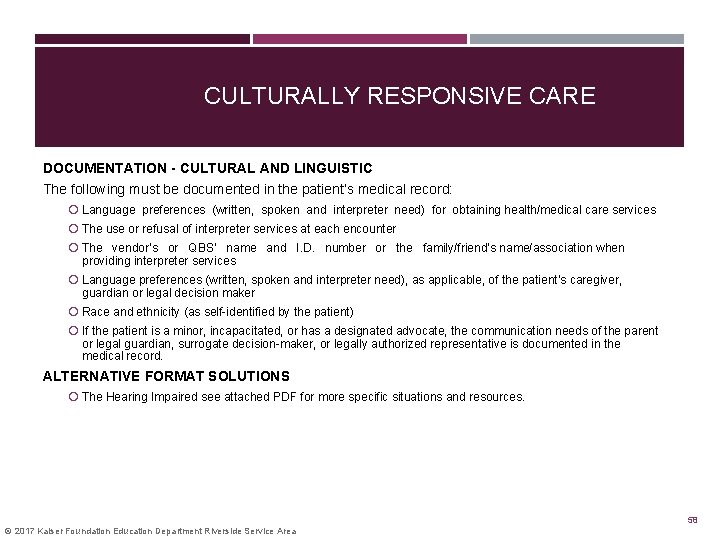  CULTURALLY RESPONSIVE CARE DOCUMENTATION - CULTURAL AND LINGUISTIC The following must be documented