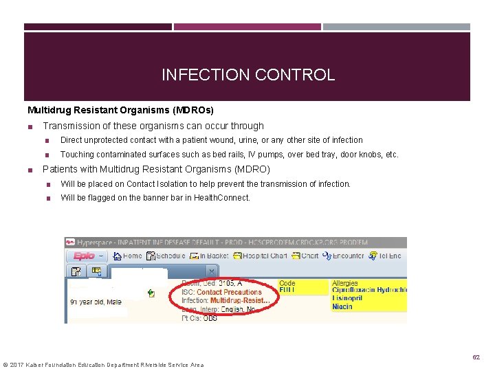 INFECTION CONTROL Multidrug Resistant Organisms (MDROs) ■ Transmission of these organisms can occur through