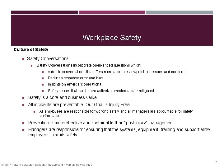 Workplace Safety Culture of Safety ■ Safety Conversations incorporate open-ended questions which: ■ Aides