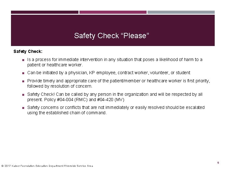 Safety Check “Please” Safety Check: ■ Is a process for immediate intervention in any