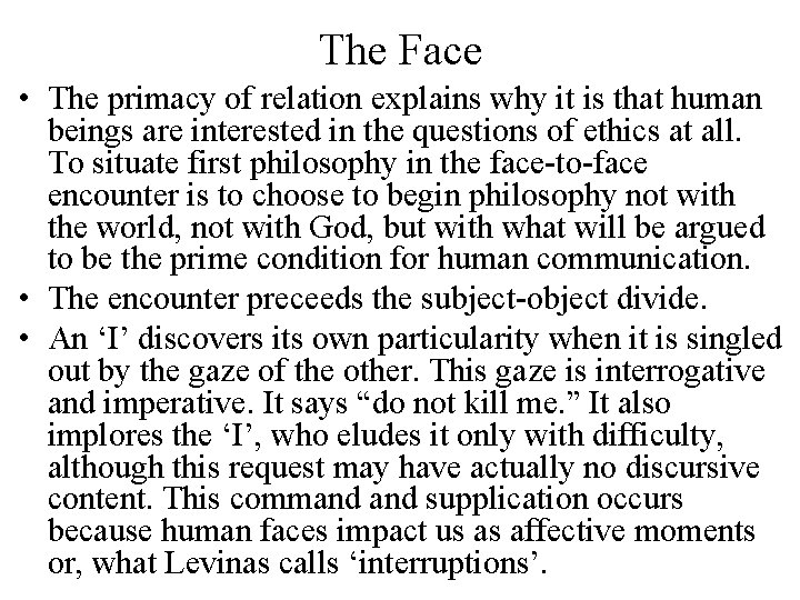 The Face • The primacy of relation explains why it is that human beings The Face • The primacy of relation explains why it is that human beings