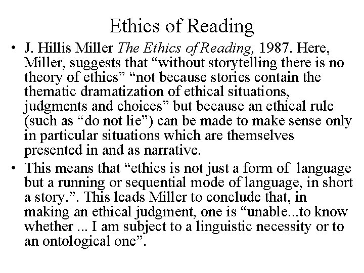 Ethics of Reading • J. Hillis Miller The Ethics of Reading, 1987. Here, Miller, Ethics of Reading • J. Hillis Miller The Ethics of Reading, 1987. Here, Miller,