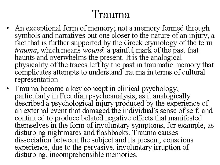 Trauma • An exceptional form of memory; not a memory formed through symbols and Trauma • An exceptional form of memory; not a memory formed through symbols and