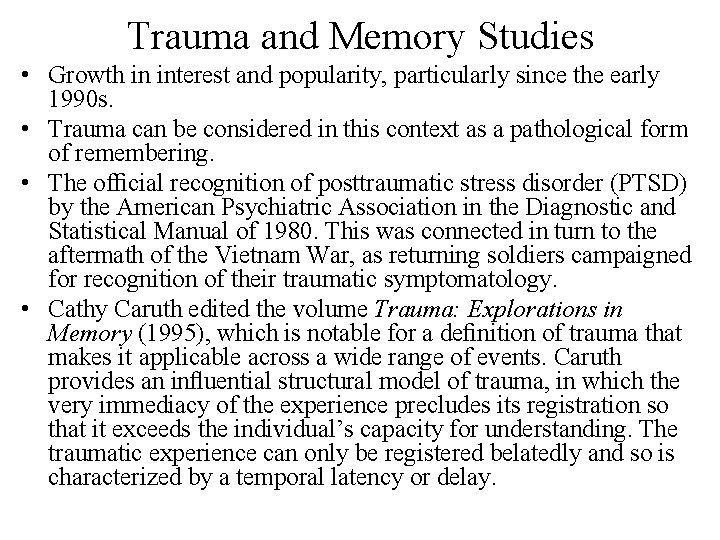 Trauma and Memory Studies • Growth in interest and popularity, particularly since the early Trauma and Memory Studies • Growth in interest and popularity, particularly since the early