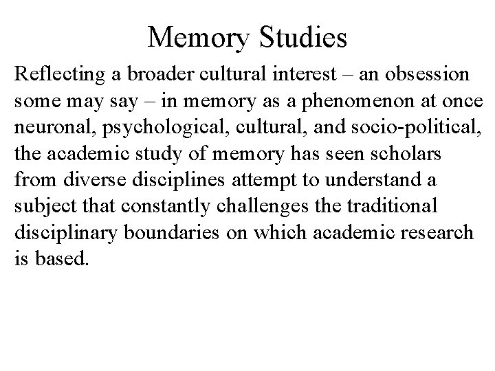 Memory Studies Reflecting a broader cultural interest – an obsession some may say – Memory Studies Reflecting a broader cultural interest – an obsession some may say –