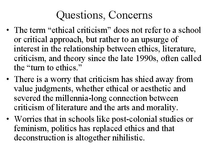 Questions, Concerns • The term “ethical criticism” does not refer to a school or Questions, Concerns • The term “ethical criticism” does not refer to a school or