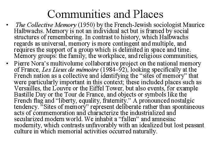 Communities and Places • The Collective Memory (1950) by the French-Jewish sociologist Maurice Halbwachs. Communities and Places • The Collective Memory (1950) by the French-Jewish sociologist Maurice Halbwachs.