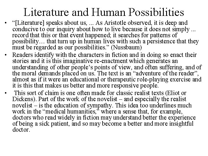 Literature and Human Possibilities • “[Literature] speaks about us, . . . As Aristotle