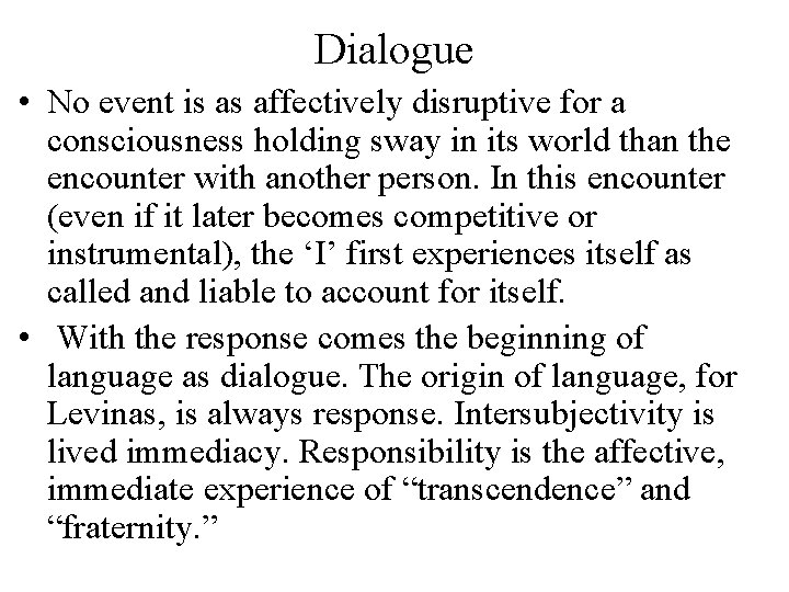 Dialogue • No event is as affectively disruptive for a consciousness holding sway in Dialogue • No event is as affectively disruptive for a consciousness holding sway in