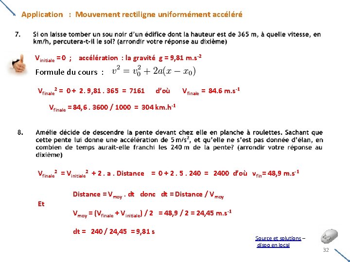 Application : Mouvement rectiligne uniformément accéléré Vinitiale = 0 ; accélération : la gravité Application : Mouvement rectiligne uniformément accéléré Vinitiale = 0 ; accélération : la gravité