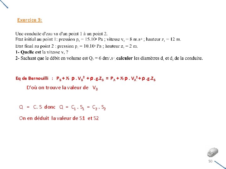 Exercice 3: Eq de Bernouilli : PB + ½ . VB 2 + . Exercice 3: Eq de Bernouilli : PB + ½ . VB 2 + .