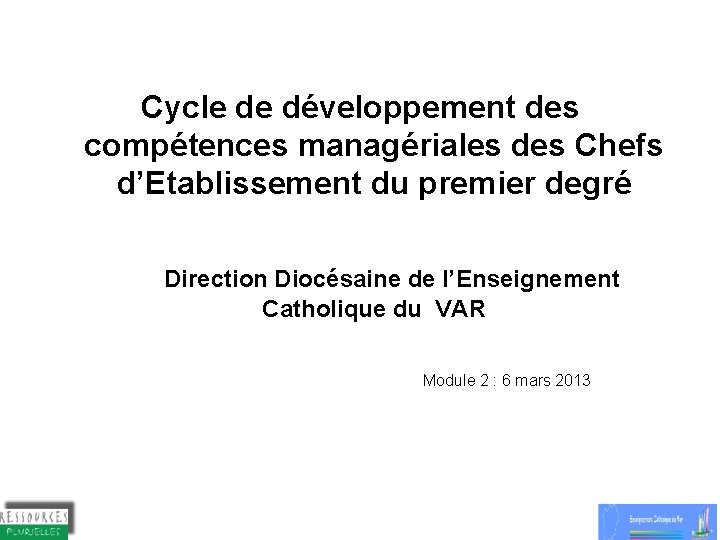 Cycle de développement des compétences managériales des Chefs d’Etablissement du premier degré Direction Diocésaine