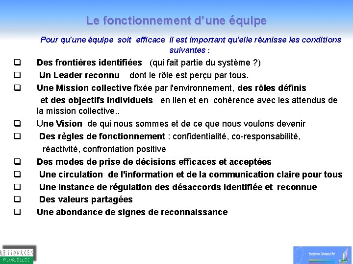 Le fonctionnement d’une équipe Pour qu'une équipe soit efficace il est important qu'elle réunisse