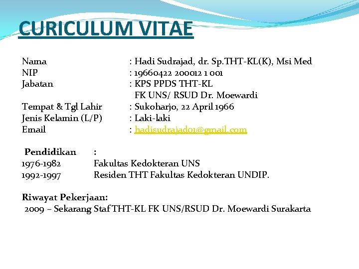 CURICULUM VITAE Nama NIP Jabatan Tempat & Tgl Lahir Jenis Kelamin (L/P) Email :