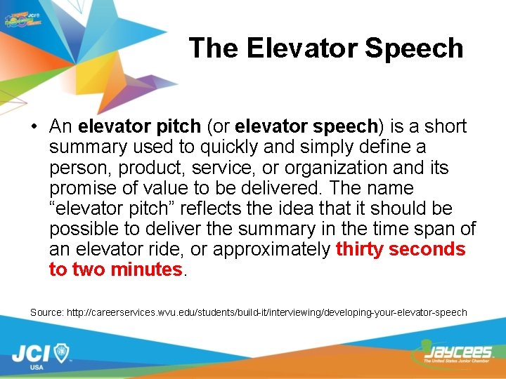The Elevator Speech • An elevator pitch (or elevator speech) is a short summary