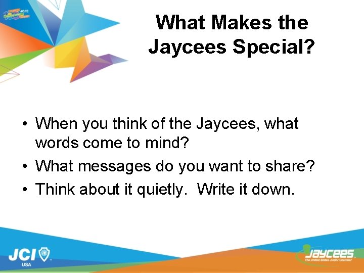 What Makes the Jaycees Special? • When you think of the Jaycees, what words