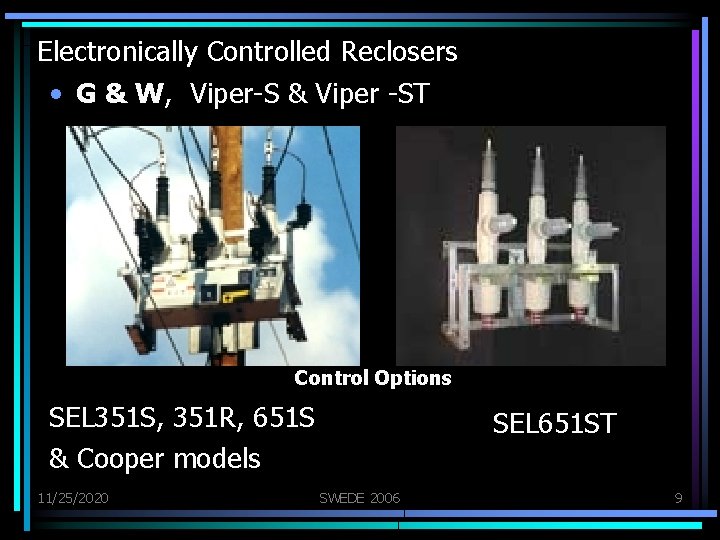 Electronically Controlled Reclosers • G & W, Viper-S & Viper -ST Control Options SEL
