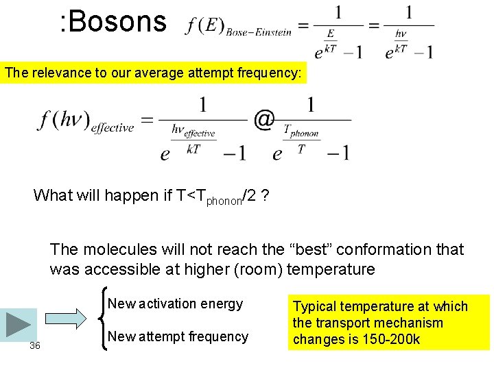 : Bosons The relevance to our average attempt frequency: What will happen if T<Tphonon/2