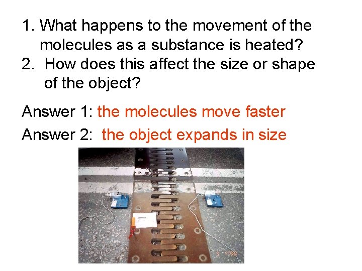 1. What happens to the movement of the molecules as a substance is heated?