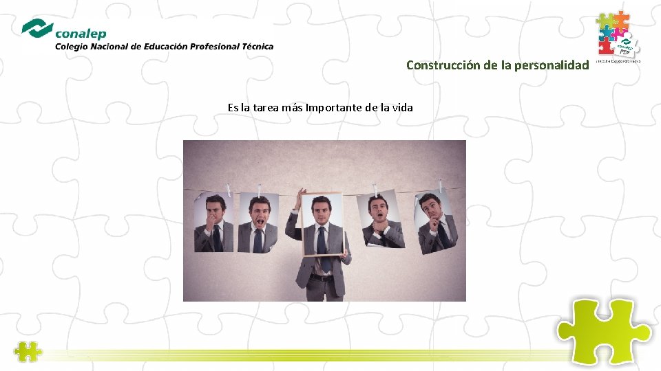 Construcción de la personalidad Es la tarea más Importante de la vida 