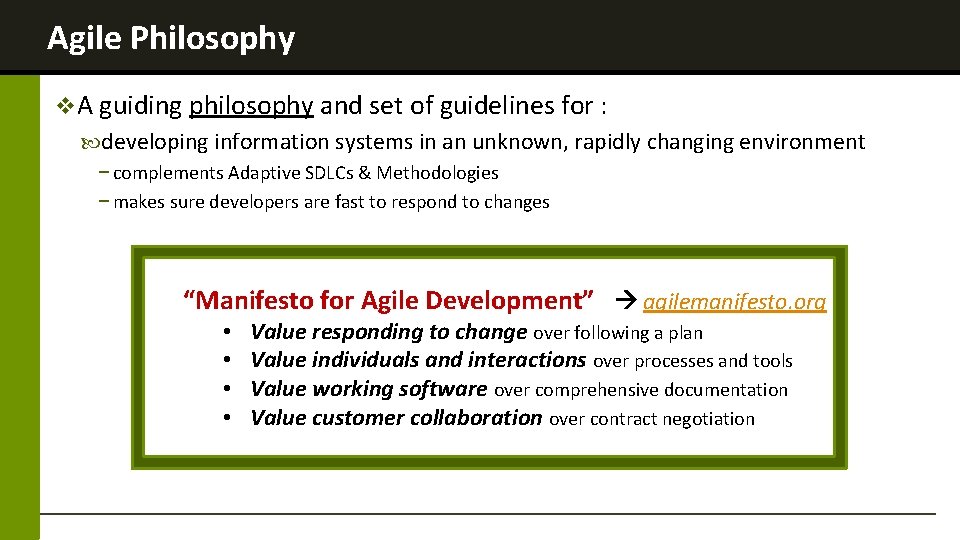 Agile Philosophy v. A guiding philosophy and set of guidelines for : developing information