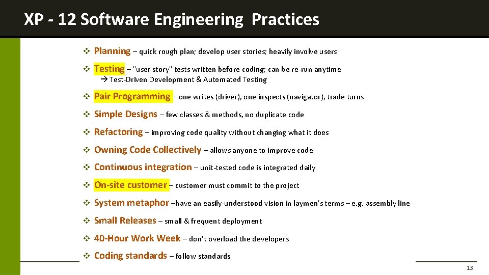 XP - 12 Software Engineering Practices v Planning – quick rough plan; develop user