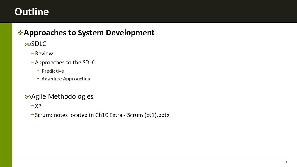 Outline v. Approaches to System Development SDLC − Review − Approaches to the SDLC