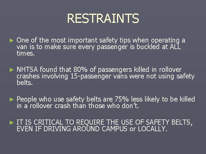 RESTRAINTS ► One of the most important safety tips when operating a van is RESTRAINTS ► One of the most important safety tips when operating a van is