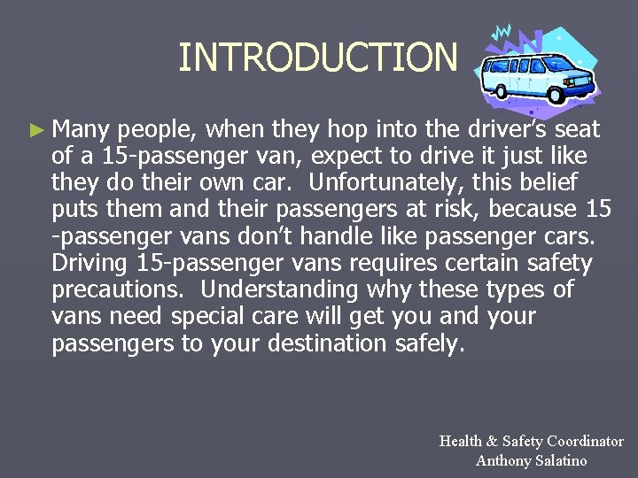 INTRODUCTION ► Many people, when they hop into the driver’s seat of a 15