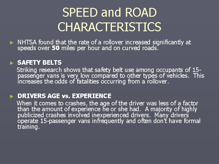 SPEED and ROAD CHARACTERISTICS ► NHTSA found that the rate of a rollover increased