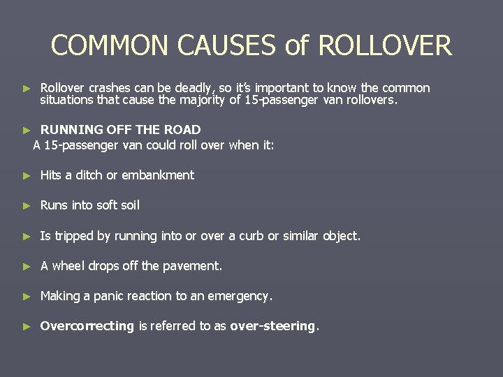 COMMON CAUSES of ROLLOVER ► ► Rollover crashes can be deadly, so it’s important COMMON CAUSES of ROLLOVER ► ► Rollover crashes can be deadly, so it’s important