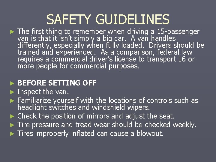 SAFETY GUIDELINES ► The first thing to remember when driving a 15 -passenger van SAFETY GUIDELINES ► The first thing to remember when driving a 15 -passenger van