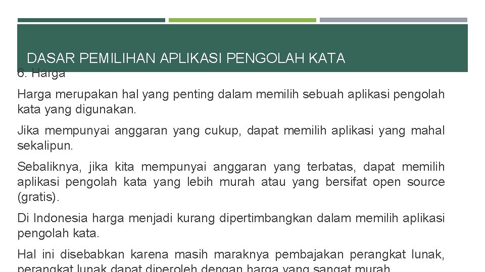 DASAR PEMILIHAN APLIKASI PENGOLAH KATA 6. Harga merupakan hal yang penting dalam memilih sebuah