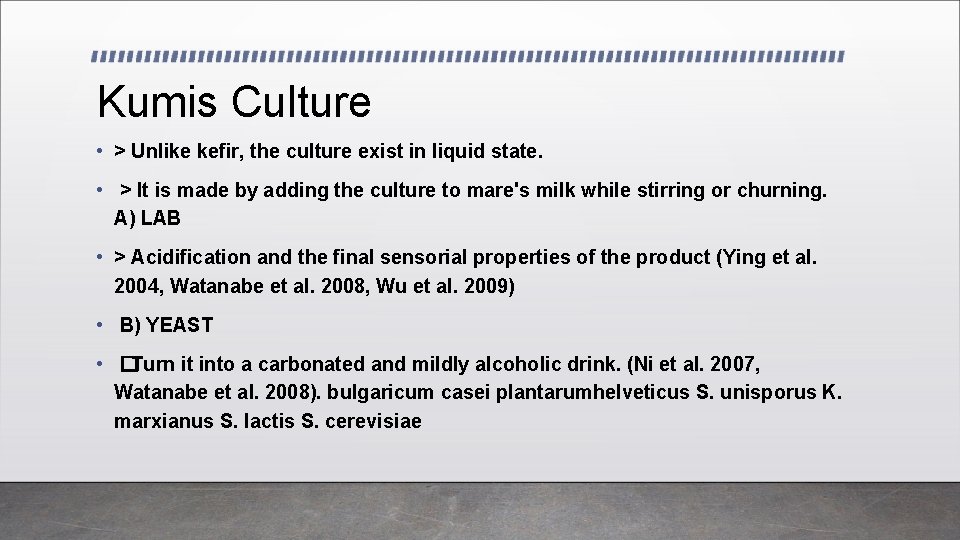 Kumis Culture • > Unlike kefir, the culture exist in liquid state. • > Kumis Culture • > Unlike kefir, the culture exist in liquid state. • >