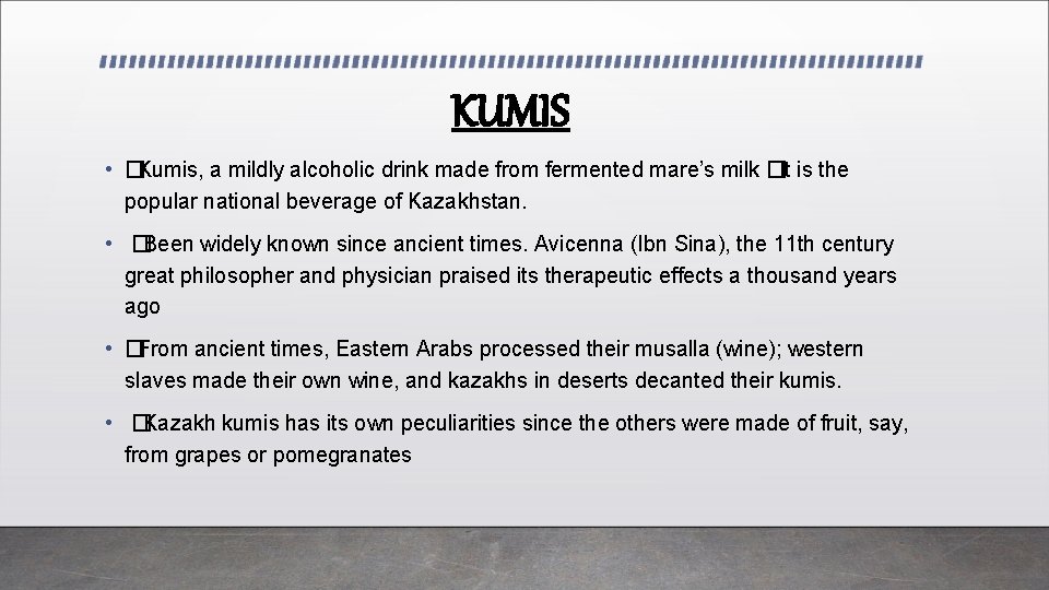 KUMIS • � Kumis, a mildly alcoholic drink made from fermented mare’s milk � KUMIS • � Kumis, a mildly alcoholic drink made from fermented mare’s milk �