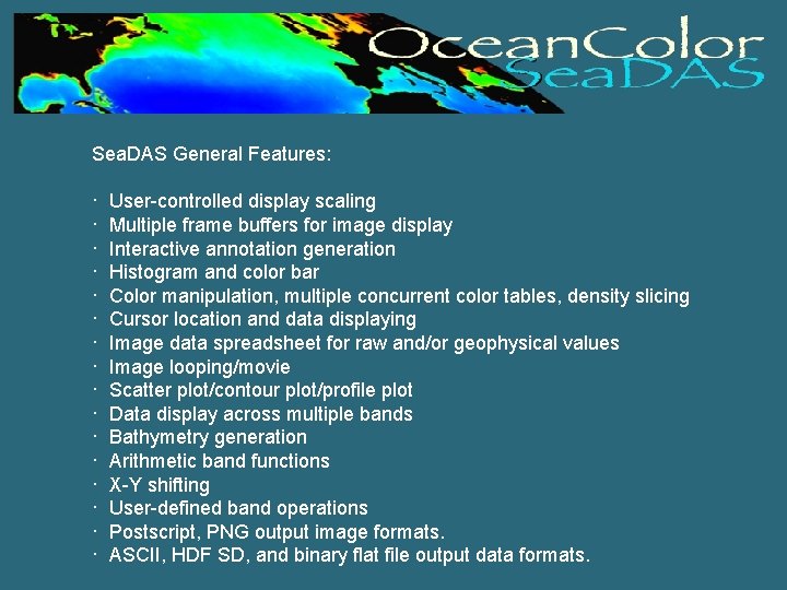 Sea. DAS General Features: · User-controlled display scaling · Multiple frame buffers for image