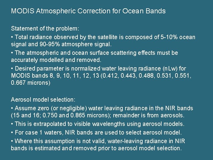 MODIS Atmospheric Correction for Ocean Bands Statement of the problem: • Total radiance observed